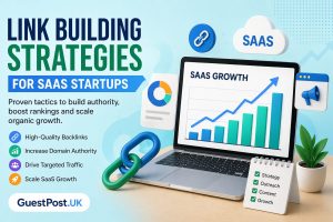 Link Building Strategies for SaaS Startups: Proven Tactics to Scale Authority and Organic Growth
