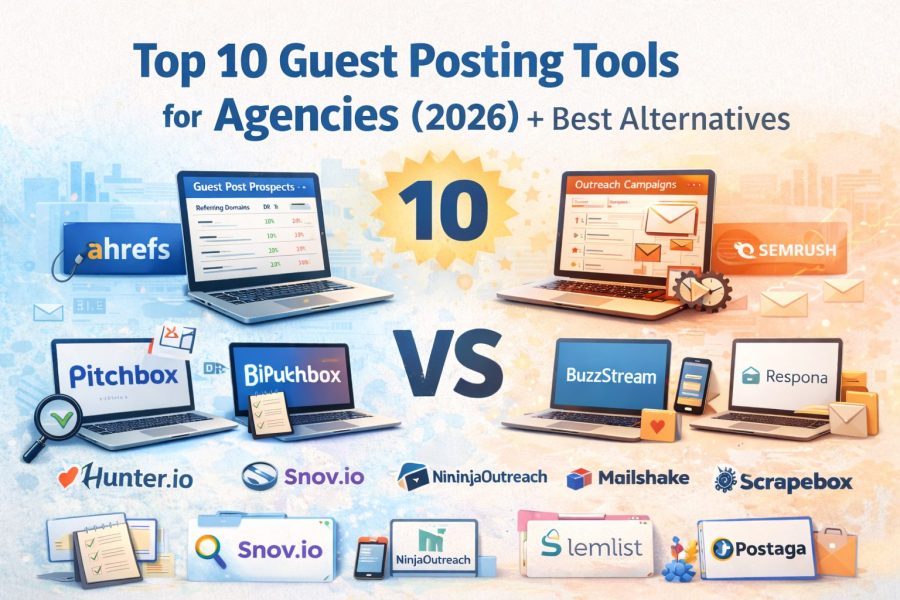 Top 10 Guest Posting Tools for Agencies (2026) + Best Alternatives